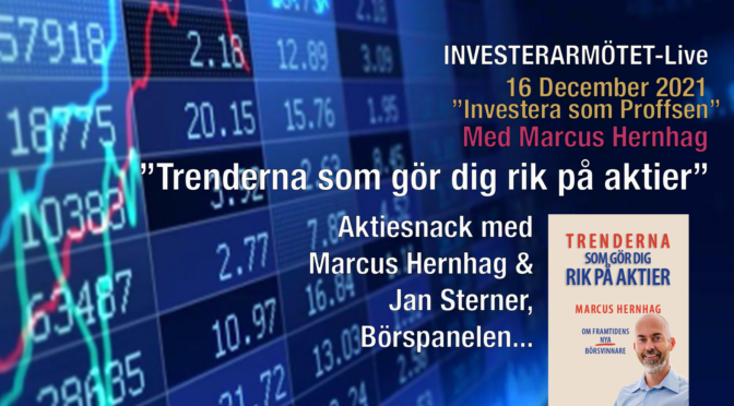 ”Trenderna som gör dig rik på aktier” Investerarmötet-Live med Marcus Hernhag 16:e december!