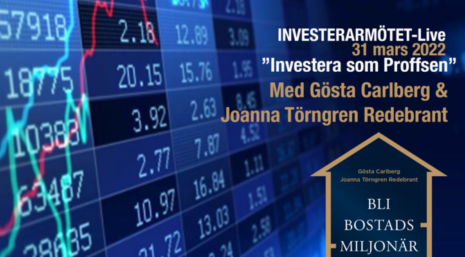 Investerarmötet-Live 31 mars ”Investera som Proffsen” med Gösta Carlberg, f.d. chefredaktör Aktiespararen och Joanna Törngren Redebrant chefredaktör Stock Magazine m.fl.!