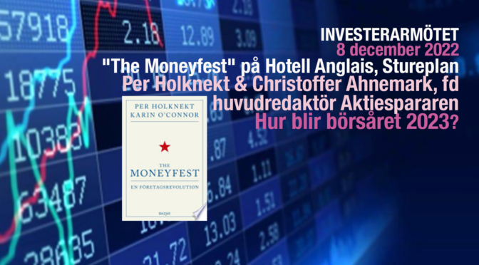 “The Moneyfest” på Hotell Anglais, Stureplan 8 december med Per Holknekt & Christoffer Ahnemark, fd huvudredaktör Aktiespararen!