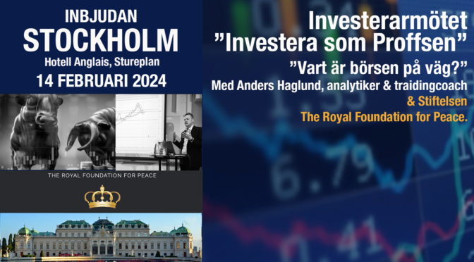 ”Investera som Proffsen” Inbjudan till Investerarmötet 14 februari på Hotell Anglais, Stureplan. ”Vart är börsen på väg?”