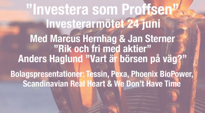 Inspelningar från Investerarmötet 24 juni ”Investera som Proffsen” med Marcus Hernhag ”Rik och fri med aktier” på Hotell Anglais, Stureplan.