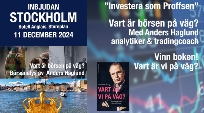 Inbjudan till Hotell Anglais, Stureplan ”Vart är börsen på väg?” med Anders Haglund, aktieanalytiker & tradingcoach 11 december!