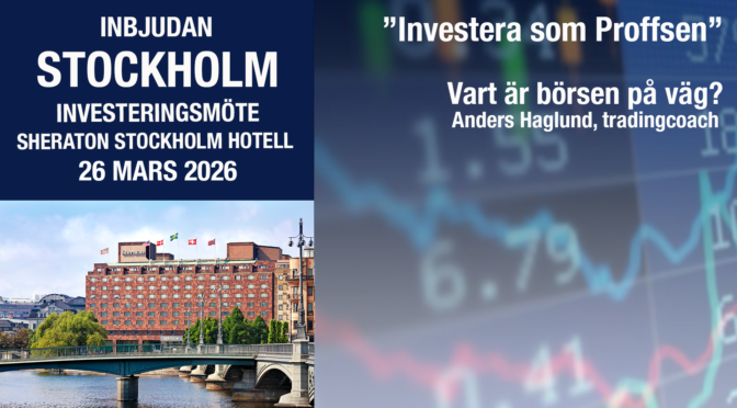 ”Investera som Proffsen” Välkommen till Sheraton Stockholm Hotell 26 mars!
